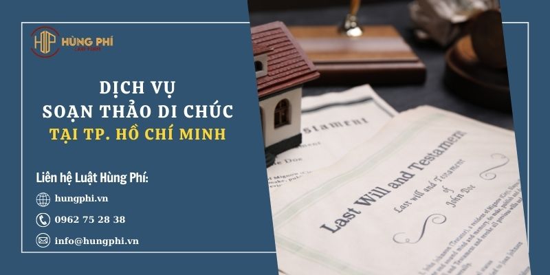 Dịch vụ soạn thảo di chúc tại Quận Bình Tân, Tp.Hồ Chí Minh