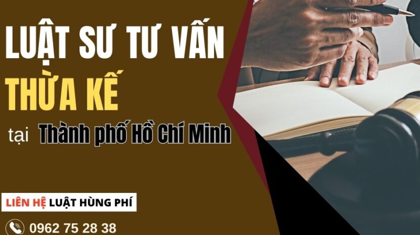 luật sư thừa kế giỏi tại sài gòn