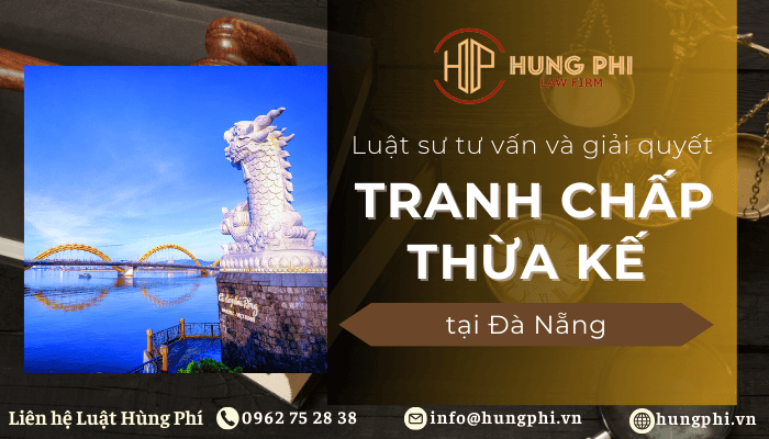 Luật sư thừa kế giỏi tại Đà Nẵng