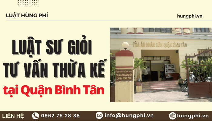 luật sư tư vấn luật thừa kế tại quận bình tân