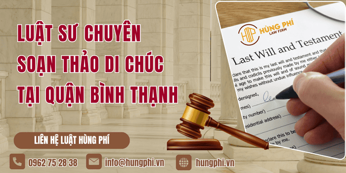 Luật sư chuyên soạn thảo di chúc tại Quận Bình Thạnh