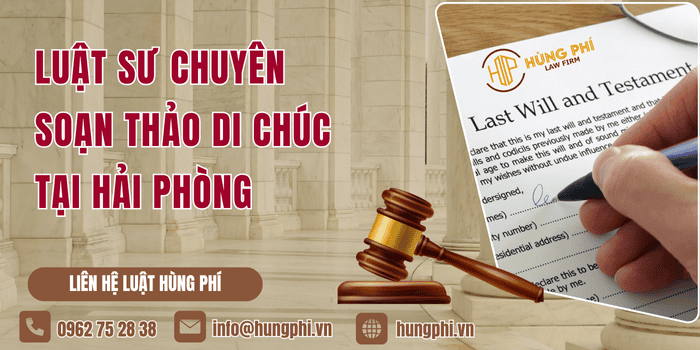 Luật sư chuyên soạn thảo di chúc tại Thành phố Hải Phòng